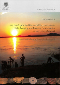 Archaeological and Historical Reconstructions of the Foraging and Farming Communities of the Lower Zambezi