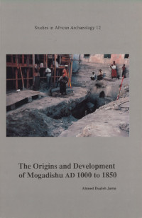 The Origins and Development of Mogadishu AD 1000 to 1850