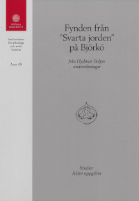 Fynden från “Svarta Jorden” på Björkö från Hjalmar Stolpes undersökningar