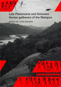 Late Pleistocene and Holocene Hunter-gatherers of the Matopos