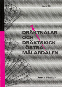 Dräktnålar och dräktskick i östra Mälardalen